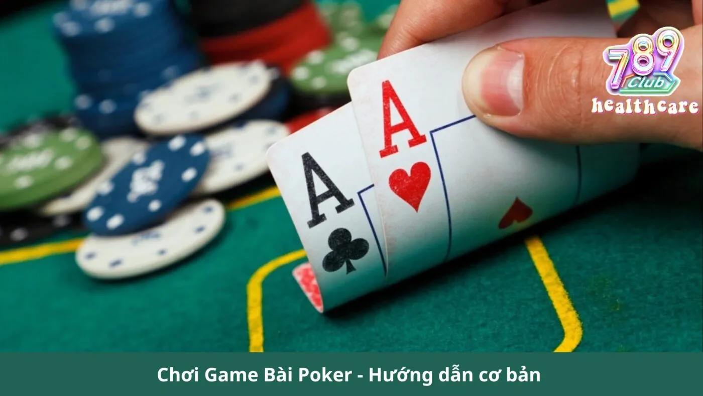 Chơi Game Bài Poker - Hướng dẫn cơ bản