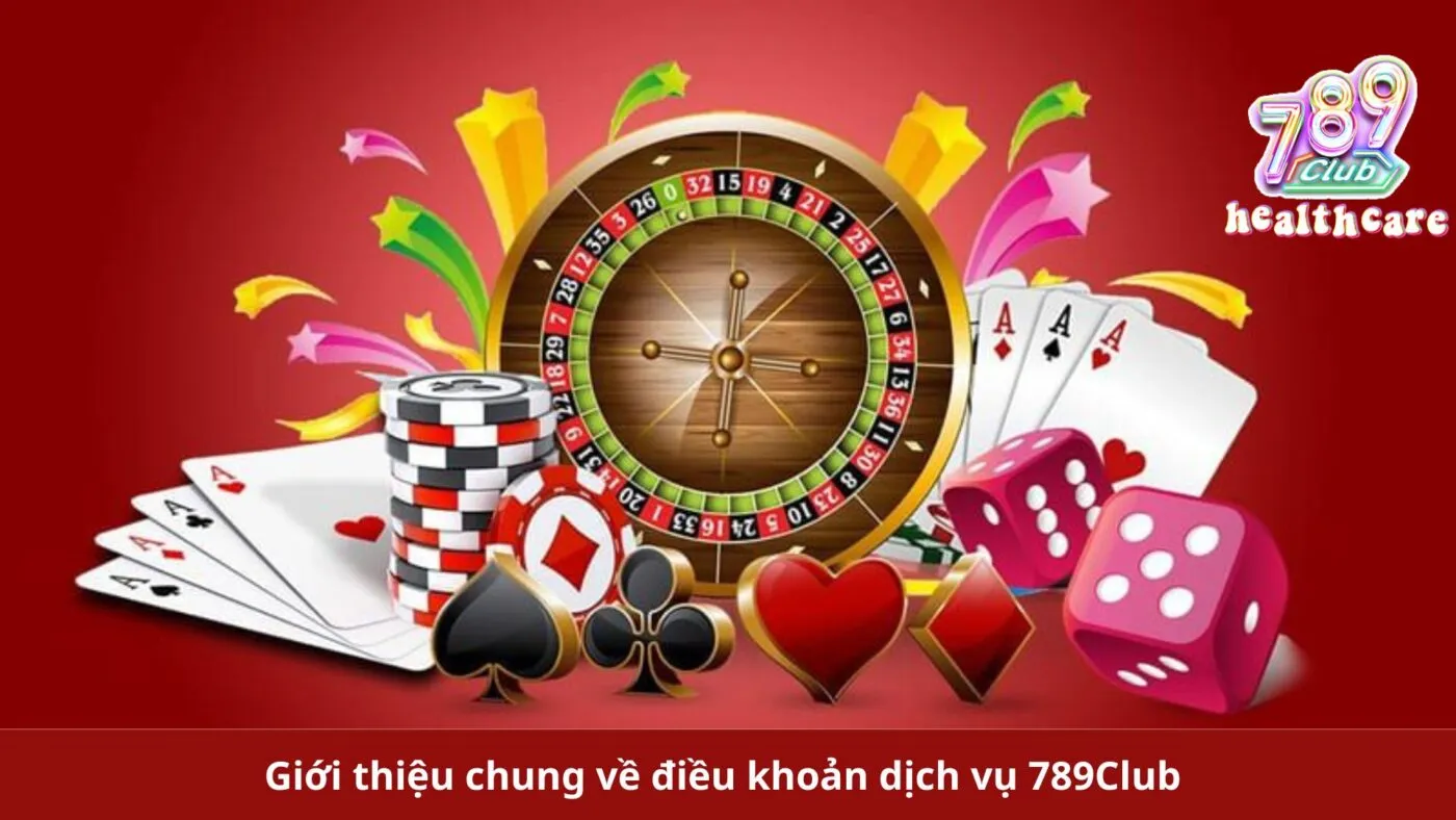 Giới thiệu chung về điều khoản dịch vụ 789Club