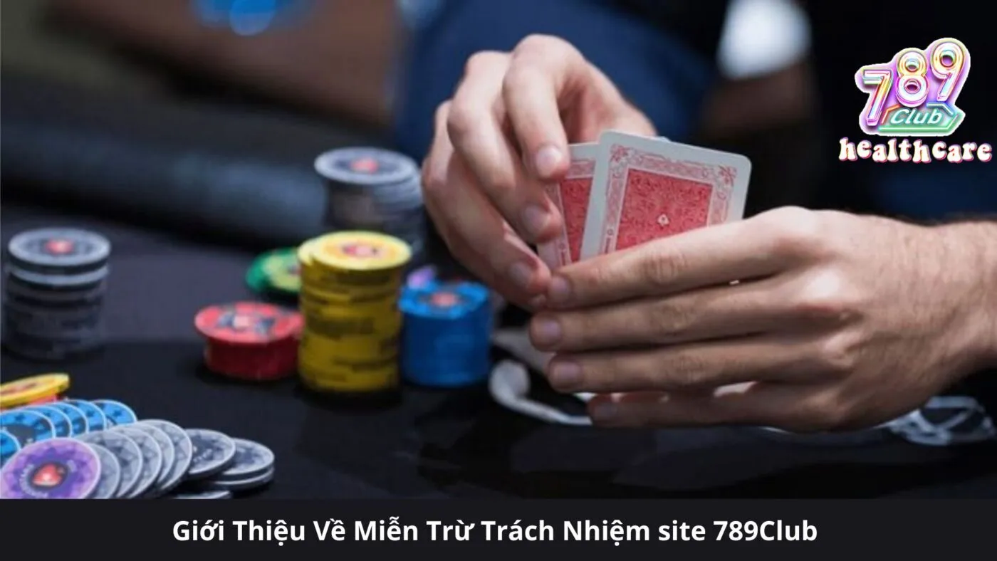 Giới Thiệu Về Miễn Trừ Trách Nhiệm 789Club