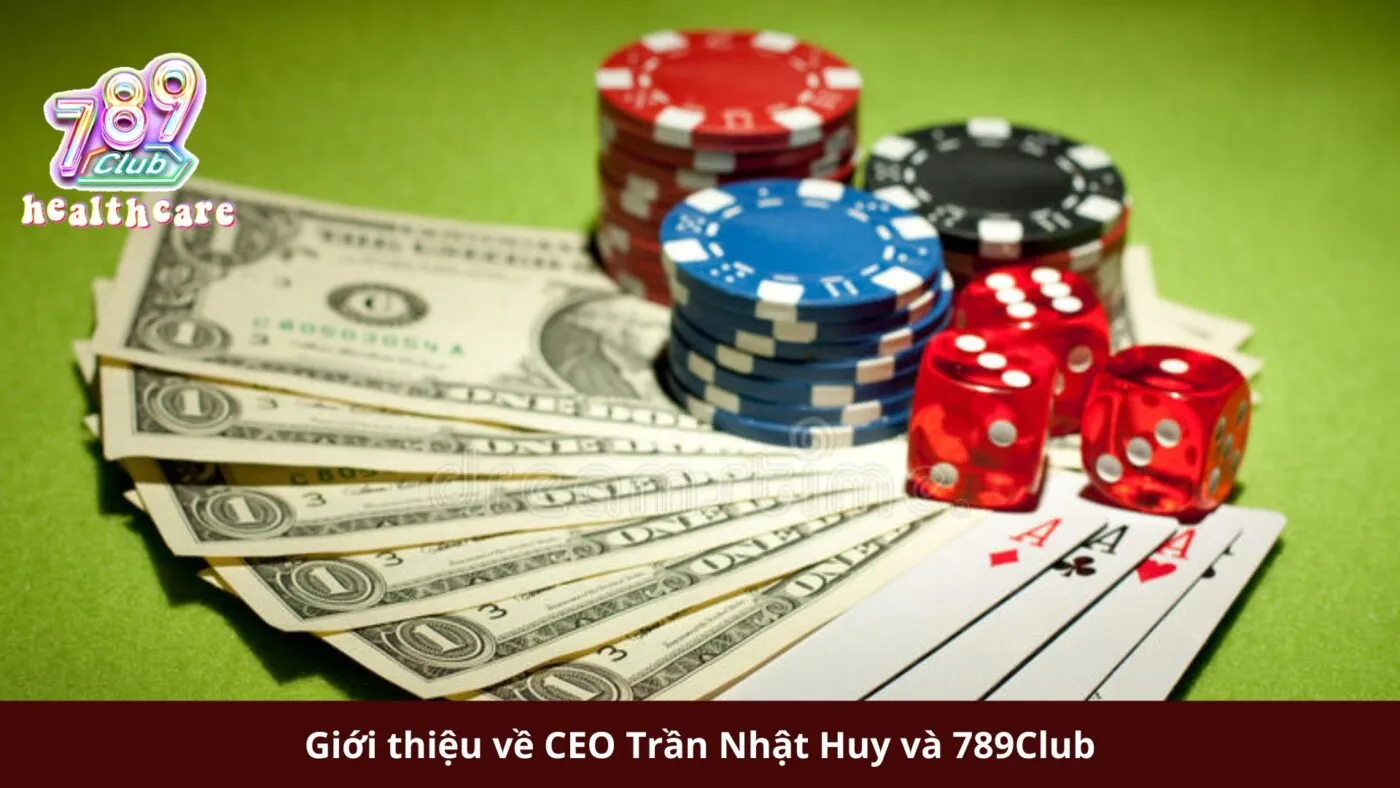 Giới thiệu về CEO Trần Nhật Huy và 789Club