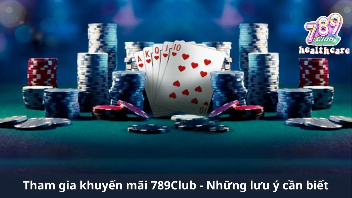 Tham gia khuyến mãi 789Club - Những lưu ý cần biết