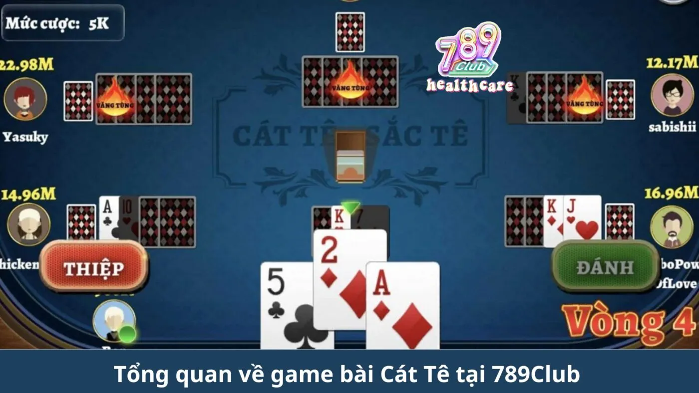 Tổng quan về game bài Cát Tê tại 789Club